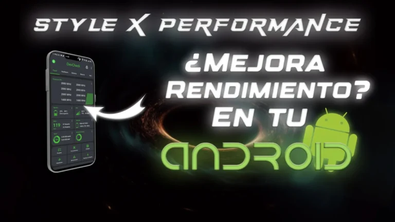 Style X Performance ¿Mejora el rendimiento en android?